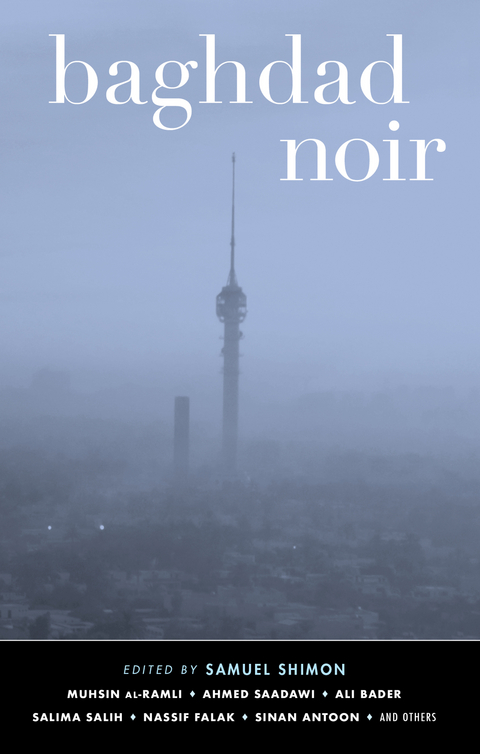 Baghdad Noir -  Sinan Antoon,  Nassif Falak,  Muhsin al-Ramli