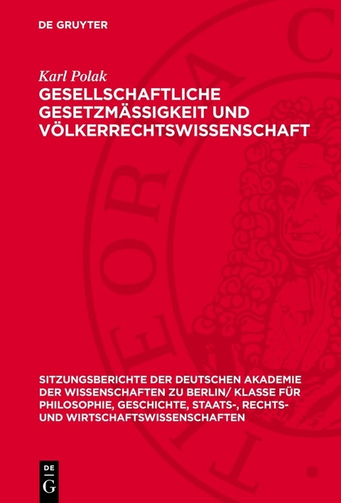 Gesellschaftliche Gesetzm&auml;ssigkeit und V&ouml;lkerrechtswissenschaft - Karl Polak