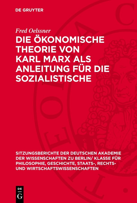 Die &ouml;konomische Theorie von Karl Marx als Anleitung f&uuml;r die sozialistische Wirtschaftsf&uuml;hrung - Fred Oelssner