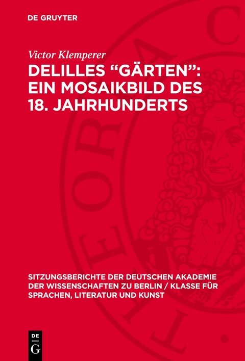 Delilles &bdquo;G&auml;rten&ldquo;: ein Mosaikbild des 18. Jahrhunderts - Victor Klemperer