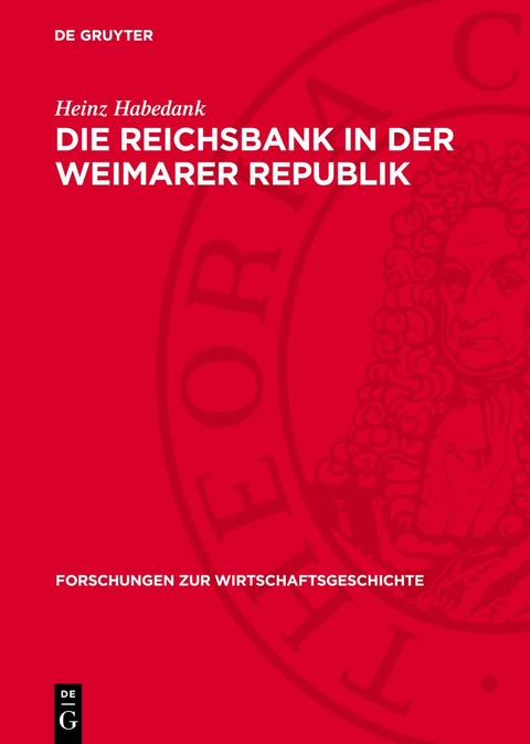 Die Reichsbank in der Weimarer Republik - Heinz Habedank