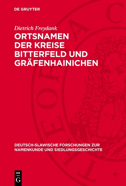 Ortsnamen der Kreise Bitterfeld und Gr&auml;fenhainichen - Dietrich Freydank