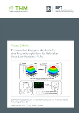 Prozessentwicklung und -kontrolle f&uuml;r eine Produktionsplattform f&uuml;r Gelbfieber Virus-Like-Particles &ndash; VLPs - Gregor Dekevic