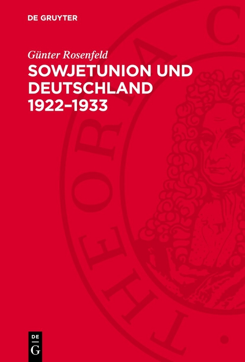 Sowjetunion und Deutschland 1922&ndash;1933 - G&uuml;nter Rosenfeld