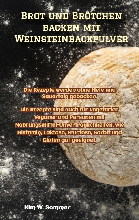 Brot und Brötchen backen mit Weinsteinbackpulver - Kim W. Sommer