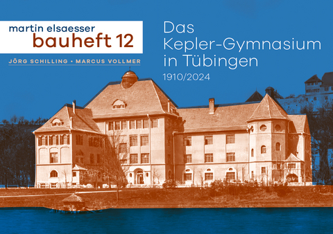 Das Kepler-Gymnasium in T&uuml;bingen 1910/2024 - J&ouml;rg Schilling, Marcus Vollmer