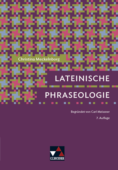 Lateinische Phraseologie - Christina Meckelnborg