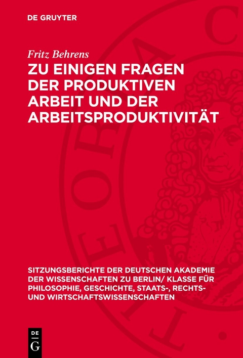 Zu einigen Fragen der produktiven Arbeit und der Arbeitsproduktivit&auml;t - Fritz Behrens