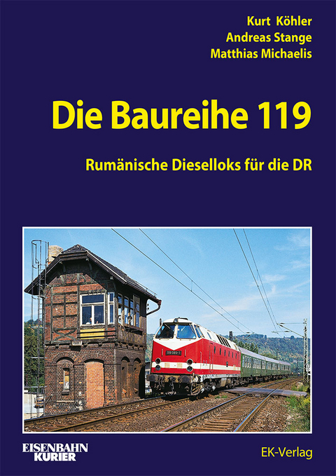 Die Baureihe 119 - Kurt Köhler, Andreas Stange, Matthias Michaelis