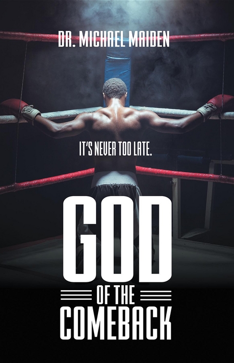 God of the Comeback -  Dr. Michael Maiden
