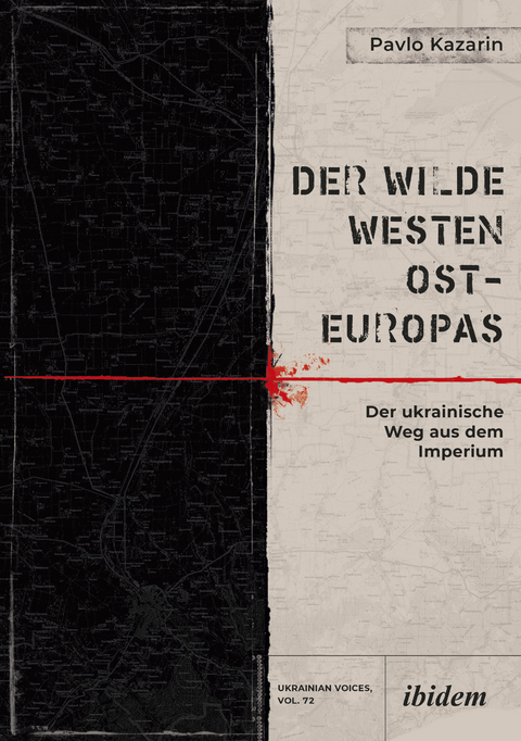 Der Wilde Westen Ost-Europas - Pavlo Kazarin