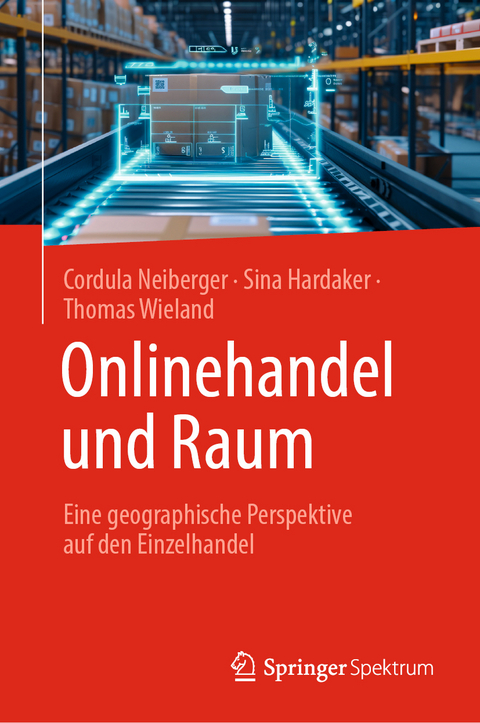 Onlinehandel und Raum - Cordula Neiberger, Sina Hardaker, Thomas Wieland