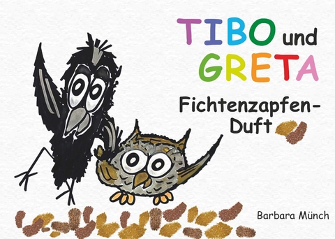TIBO und GRETA - Fichtenzapfenduft - Barbara M&uuml;nch