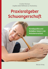 Praxisratgeber Schwangerschaft - Erzs&eacute;bet Reisinger, Angelika Gr&auml;fin Wolffskeel von Reichenberg