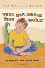 Wenn der innere Dino brüllt - Kristina Dobers, Andrea Ackermann, Sina Leonhardt