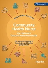 Community health nurse als regionale Gesundheitsdrehscheibe - Rosa Maria Eglseer