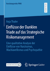 Einfl&uuml;sse der Dunklen Triade auf das Strategische Risikomanagement - Anja Thaler