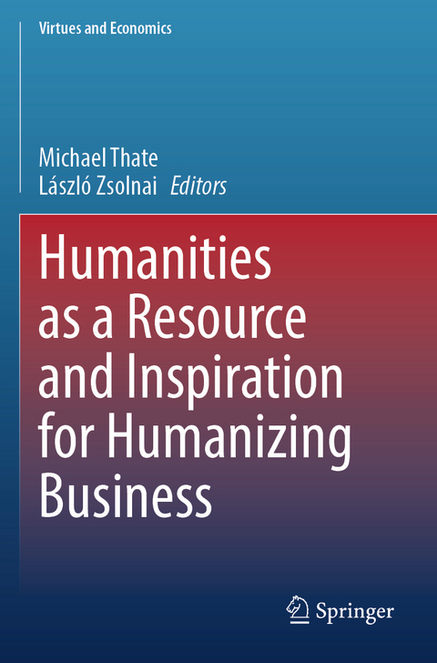 Humanities as a Resource and Inspiration for Humanizing Business - 
