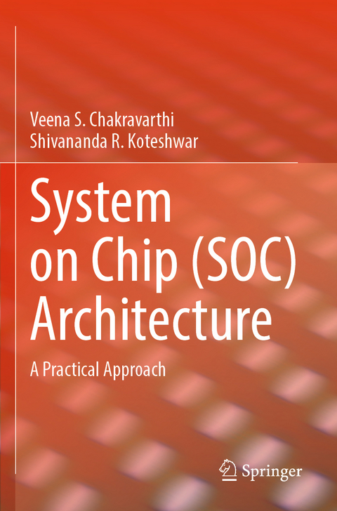 System on Chip (SOC) Architecture - Veena S. Chakravarthi, Shivananda R. Koteshwar