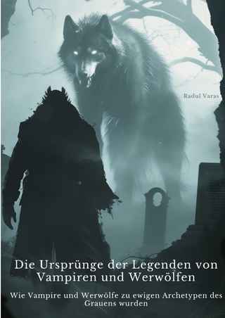 Die Ursprünge der Legenden von Vampiren und Werwölfen