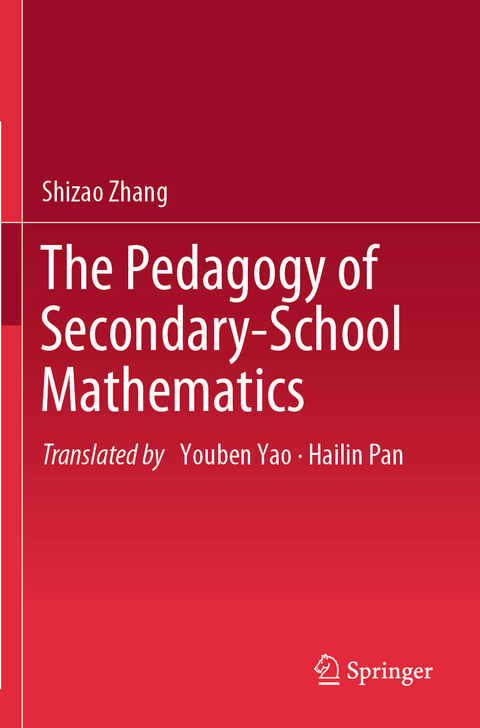 The Pedagogy of Secondary-School Mathematics - Shizao Zhang