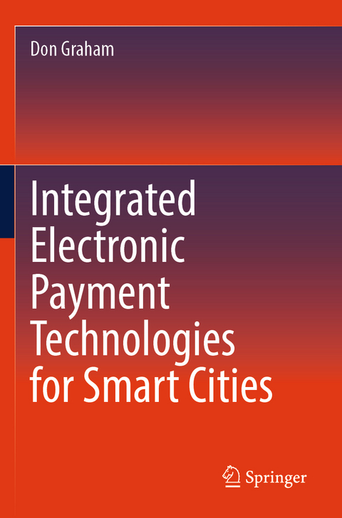 Integrated Electronic Payment Technologies for Smart Cities - Don Graham