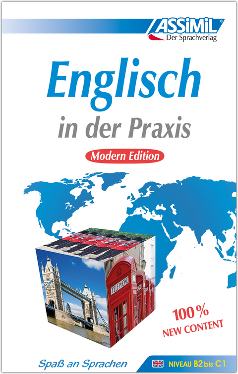 ASSiMiL Englisch in der Praxis - Modern Edition - Lehrbuch - Niveau B2-C1 - Anthony Bulger