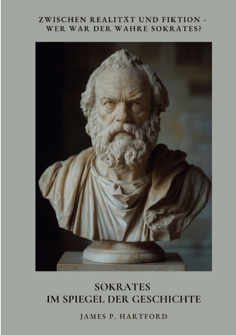 Sokrates im Spiegel der Geschichte - James P. Hartford