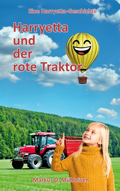 Harryetta und der rote Traktor - Markus D. M&uuml;hleisen