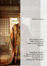 Die Kaiser der Edo-Zeit und ihre unsichtbare Macht - Nakamura Haruto