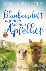Blaubeerduft auf dem kleinen Apfelhof - Sonja Flieder