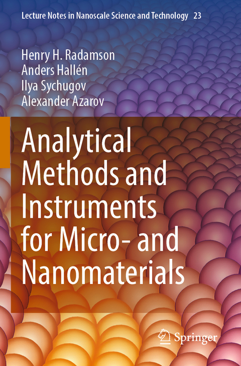 Analytical Methods and Instruments for Micro- and Nanomaterials - Henry H. Radamson, Anders Hall&eacute;n, Ilya Sychugov, Alexander Azarov