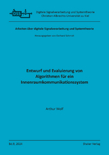 Entwurf und Evaluierung von Algorithmen f&uuml;r ein Innenraumkommunikationssystem - Arthur Wolf