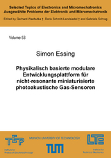Physikalisch basierte modulare Entwicklungsplattform f&uuml;r nicht-resonante miniaturisierte photoakustische Gas-Sensoren - Simon Essing