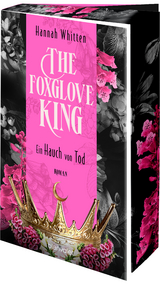 The Foxglove King - Ein Hauch von Tod - Hannah Whitten