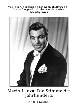 Mario Lanza: Die Stimme des Jahrhunderts