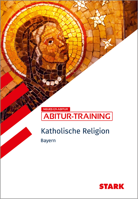 STARK Katholische Religion - Abitur-Training Bayern - Florian Bartl, Thomas Gottfried, Sonja Wunderlich