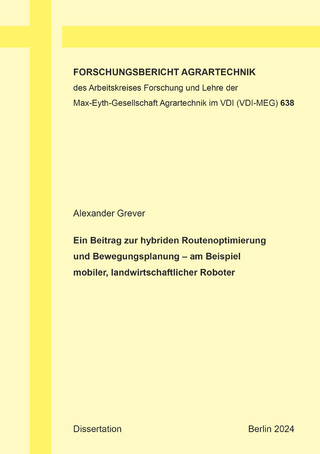 Ein Beitrag zur hybriden Routenoptimierung und Bewegungsplanung – am Beispiel mobiler, landwirtschaftlicher Roboter