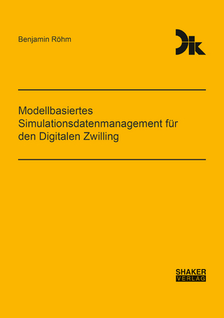 Modellbasiertes Simulationsdatenmanagement für den Digitalen Zwilling