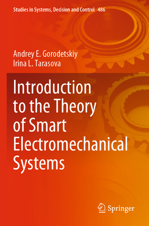 Introduction to the Theory of Smart Electromechanical Systems - Andrey E. Gorodetskiy, Irina L. Tarasova