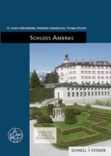 Schloss Ambras - G. Ulrich Gro&szlig;mann, Veronika Sandbichler, Thomas Kuster