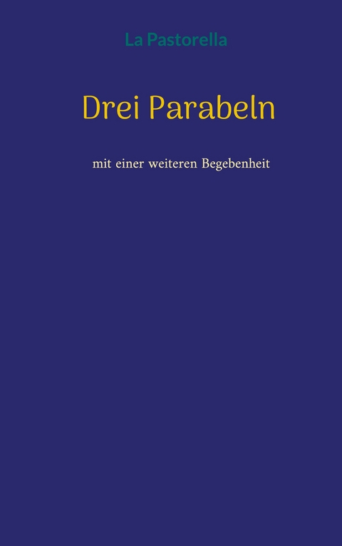Drei Parabeln - La Pastorella