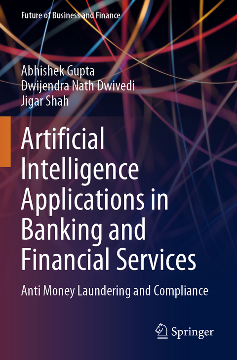 Artificial Intelligence Applications in Banking and Financial Services - Abhishek Gupta, Dwijendra Nath Dwivedi, Jigar Shah