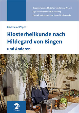 Klosterheilkunde nach Hildegard von Bingen und Anderen