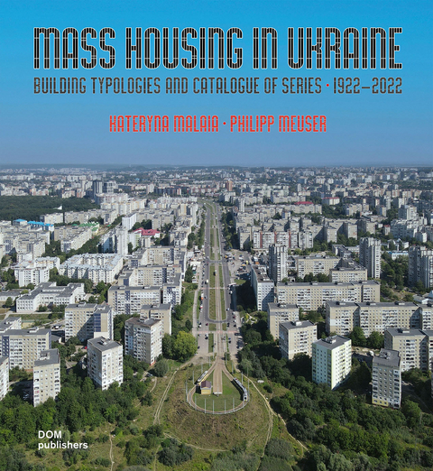 Mass Housing in Ukraine - Kateryna Malaia, Philipp Meuser