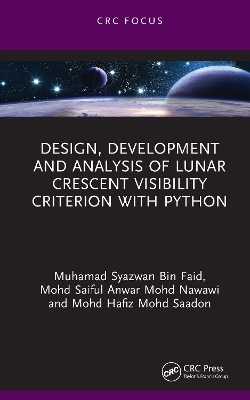 Design, Development and Analysis of Lunar Crescent Visibility Criterion With Python - Muhamad Syazwan Bin Faid, Mohd Saiful Anwar Mohd Nawawi, Mohd Hafiz Mohd Saadon