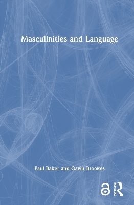 Masculinities and Language - Paul Baker, Gavin Brookes