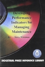 Developing Performance Indicators for Managing Maintenance - Wireman, Terry
