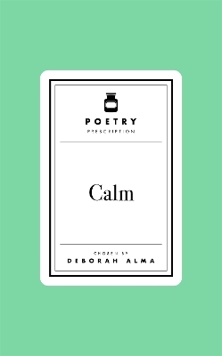 Poetry Prescription: Calm - Deborah Alma