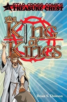 The King of Kings - Brian S Dawson